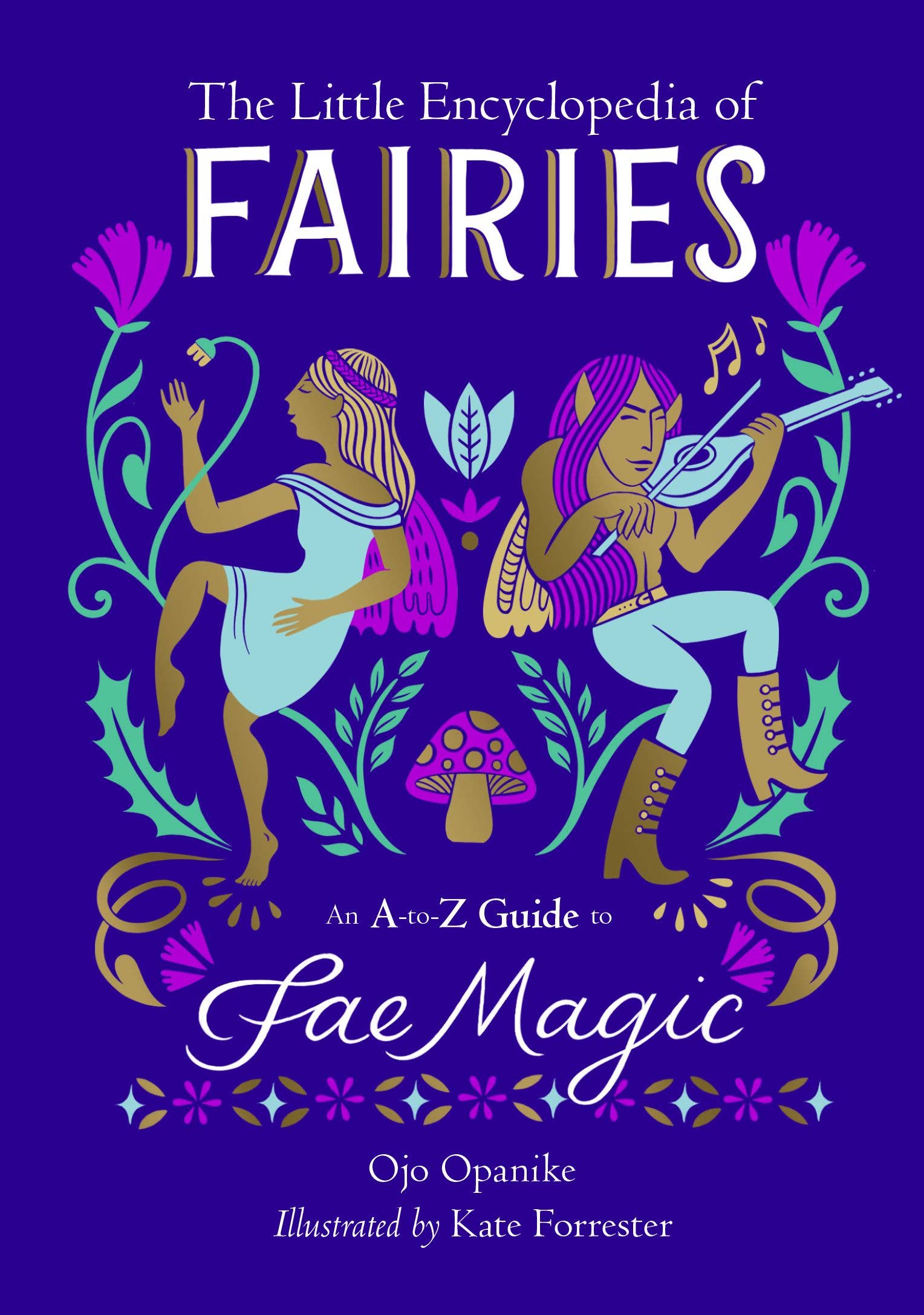 The Little Encyclopedia of Fairies: A Guide to Fairy Magic &amp; Folklore
