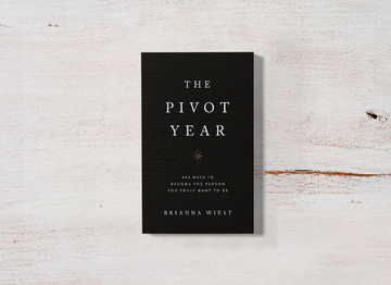 The Pivot Year: 365 Days to Become the Person You Truly Want to Be by Brianna Wiest