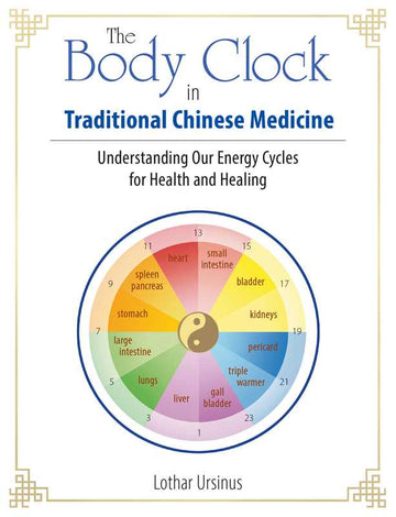 Body Clock in Traditional Chinese Medicine by Lothar Ursinus