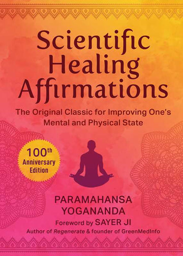 Scientific Healing Affirmations by Paramahansa Yogananda