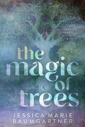 The Magic of Trees: Meditations, Rituals & Forest Wisdom (Paperback)