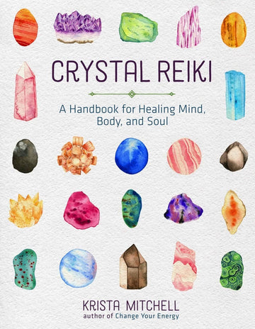 Crystal Reiki Book by Krista N. Mitchell – Crystal Healing, Chakra Balancing & Energy Work Guide