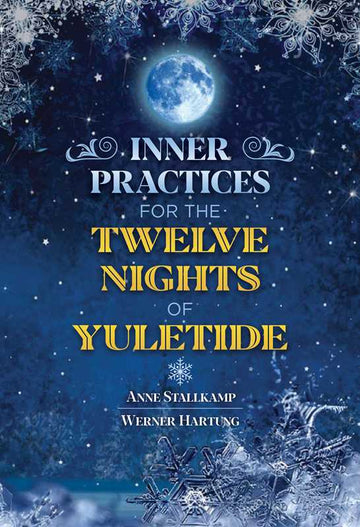 Inner Practices for the Twelve Nights of Yuletide by Anne Stallkamp