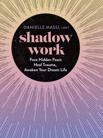 Shadow Work by Danielle Massi – Healing the Unconscious Mind & Emotional Trauma