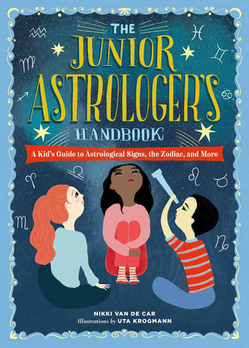 The Junior Astrologer’s Handbook – Beginner Astrology Book for Kids & Tweens